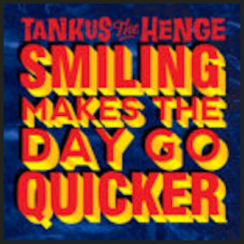 Tankus the Henge - Smiling Makes The Day Go Quicker - EP